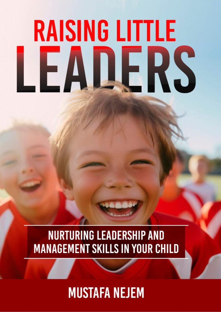 Raising Little Leaders: Nurturing Leadership and Management Skills in Your Child: Nejem, Mustafa: : Amazon.com: Books