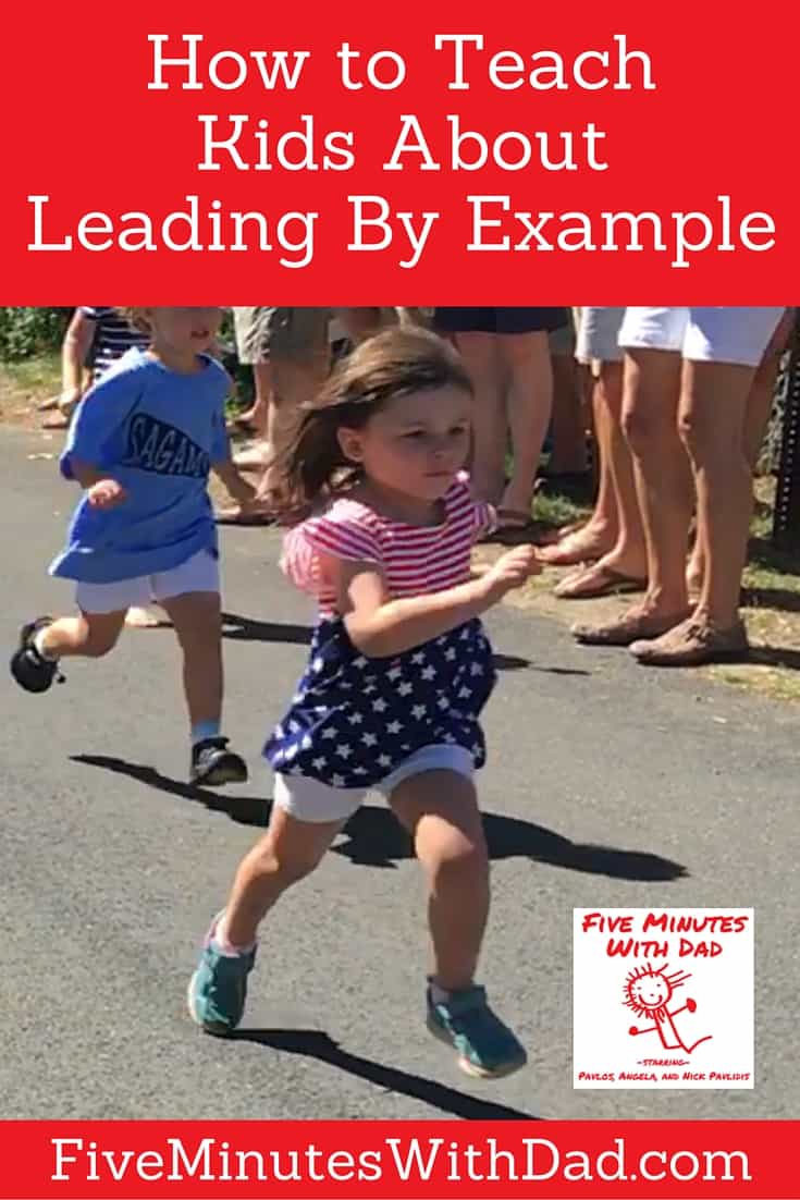 : Teaching Kids How to Lead by Example Five Minutes With Dad