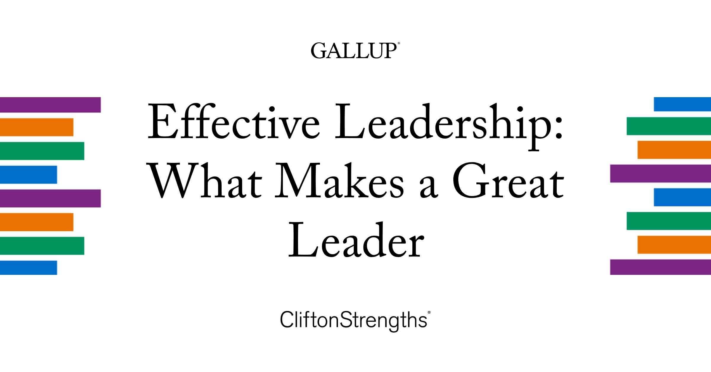 Effective Leadership: What Makes a Great Leader  Gallup